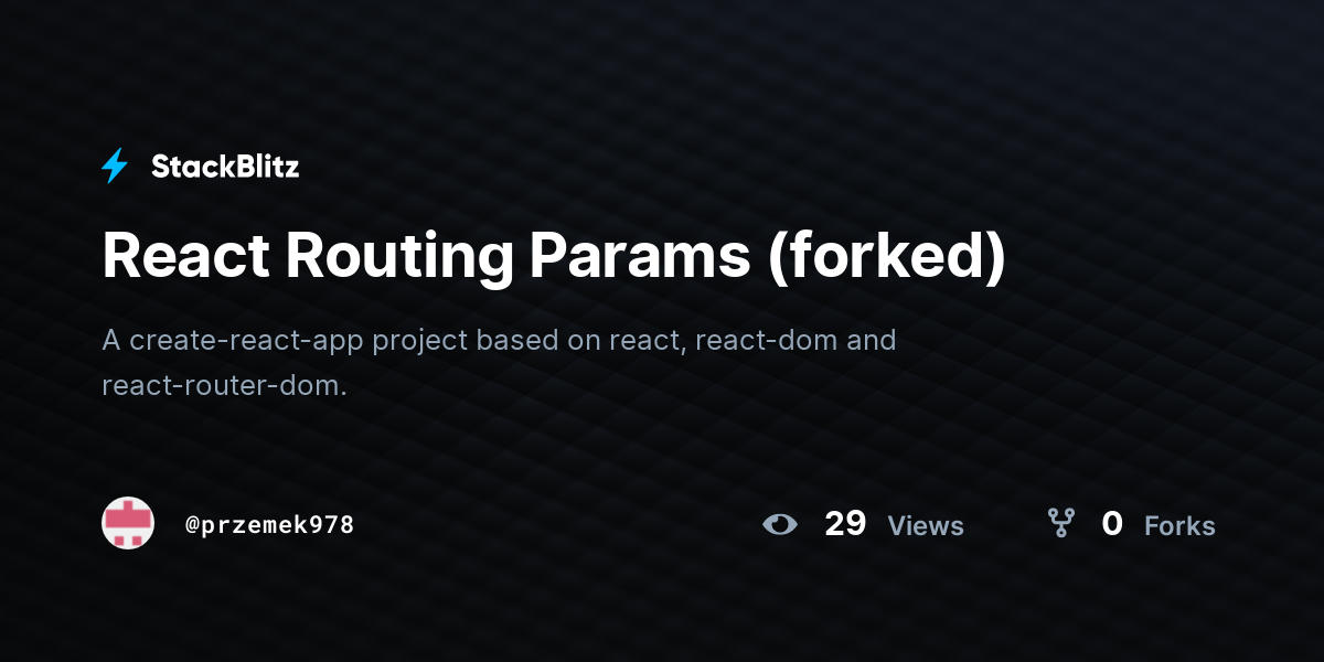 React Routing Params (forked) StackBlitz