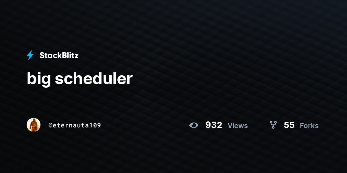 big scheduler - StackBlitz