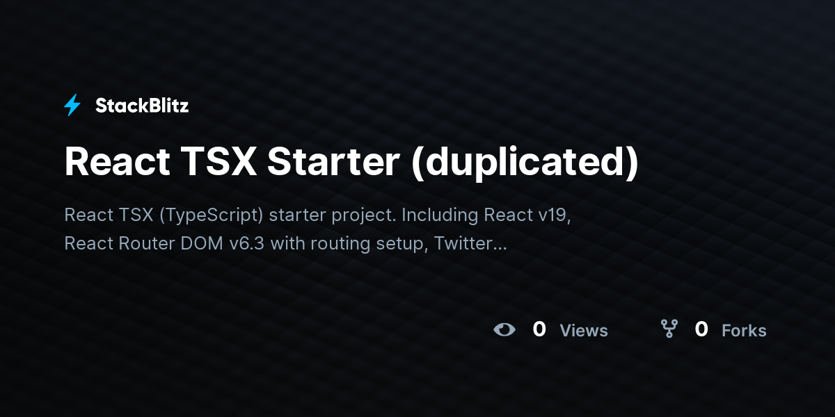 React TSX Starter (duplicated) - StackBlitz