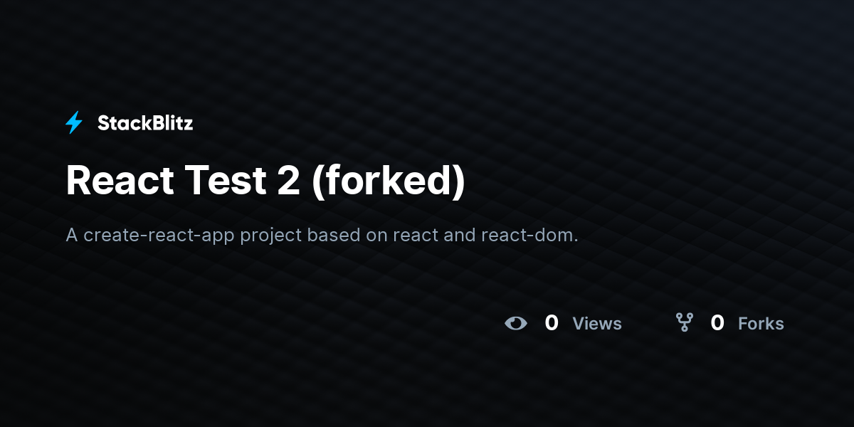 React Test 2 (forked) - StackBlitz