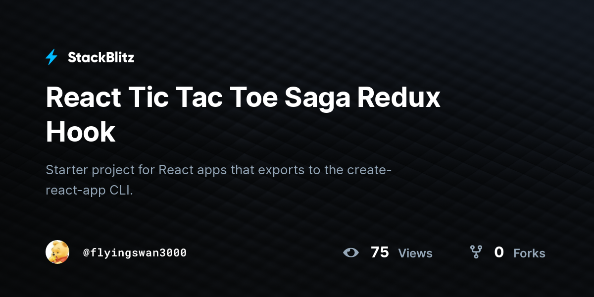 React Tic Tac Toe Saga Redux Hook - StackBlitz