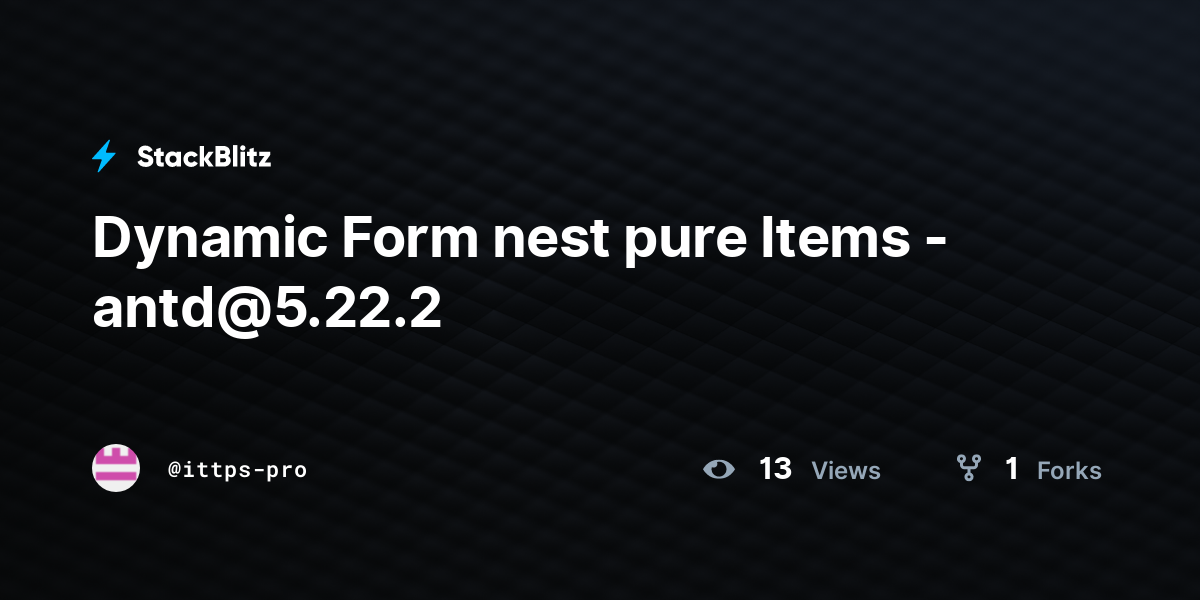 Dynamic Form nest pure Items - antd@5.22.2 - StackBlitz