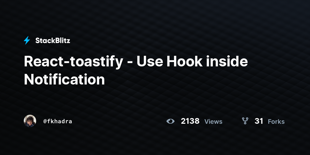React-toastify - Use Hook inside Notification - StackBlitz