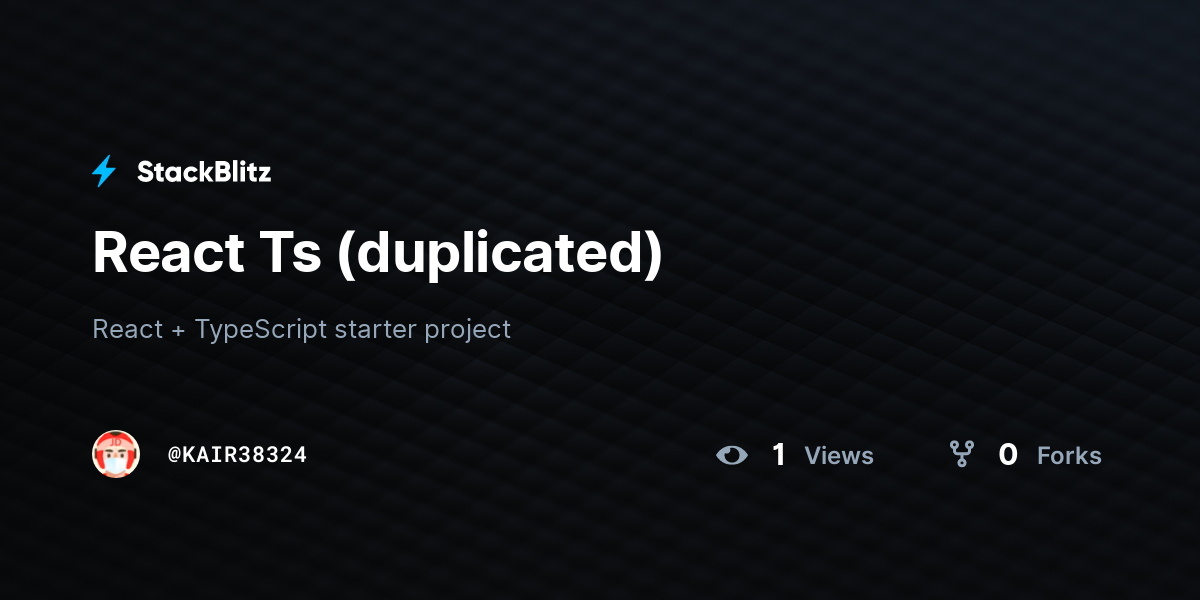 React Ts (duplicated) - StackBlitz