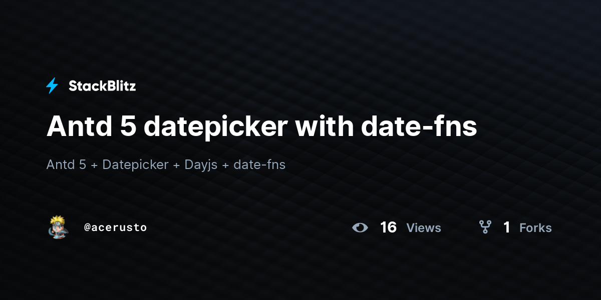 Antd 5 datepicker with date-fns - StackBlitz