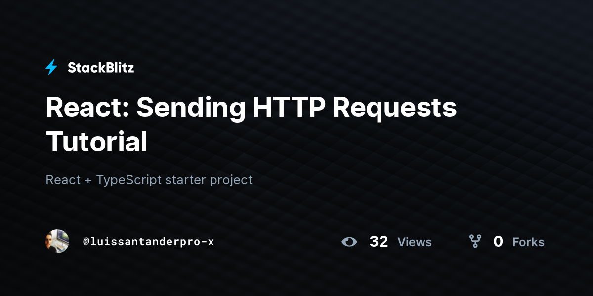 React: Sending HTTP Requests Tutorial - StackBlitz