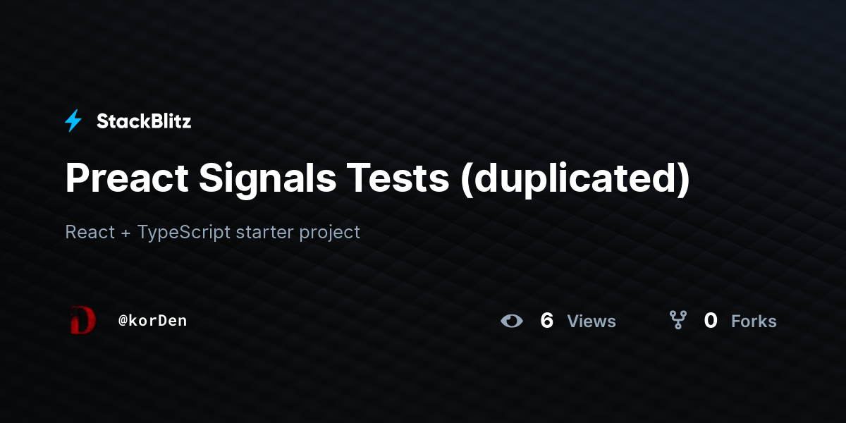 Preact Signals Tests (duplicated) - StackBlitz