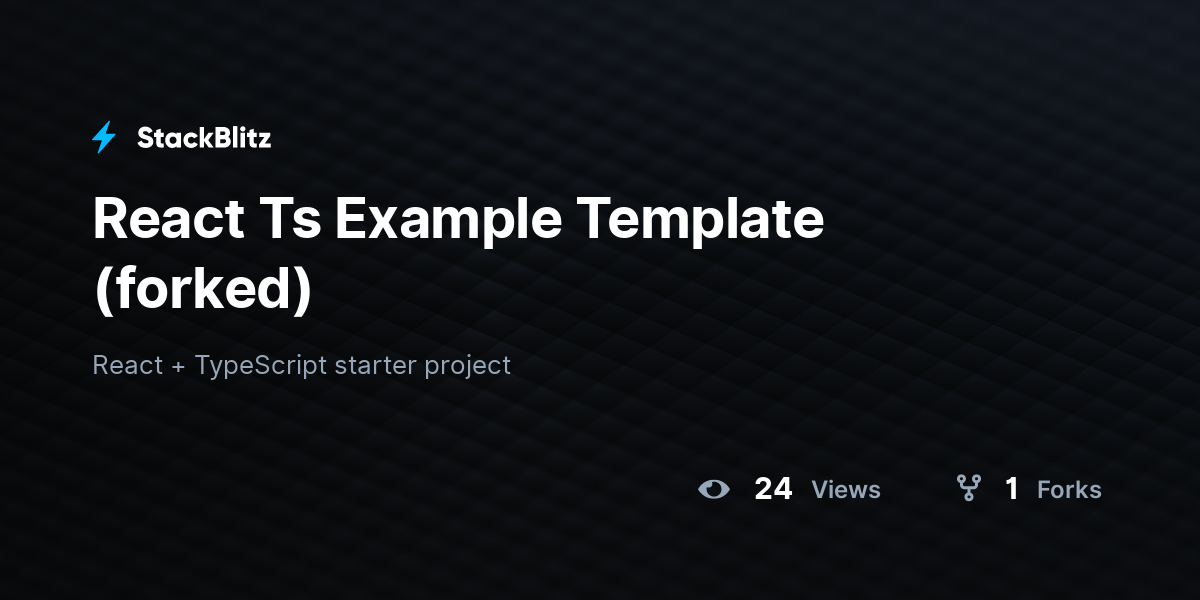 React Ts Example Template (forked) - StackBlitz