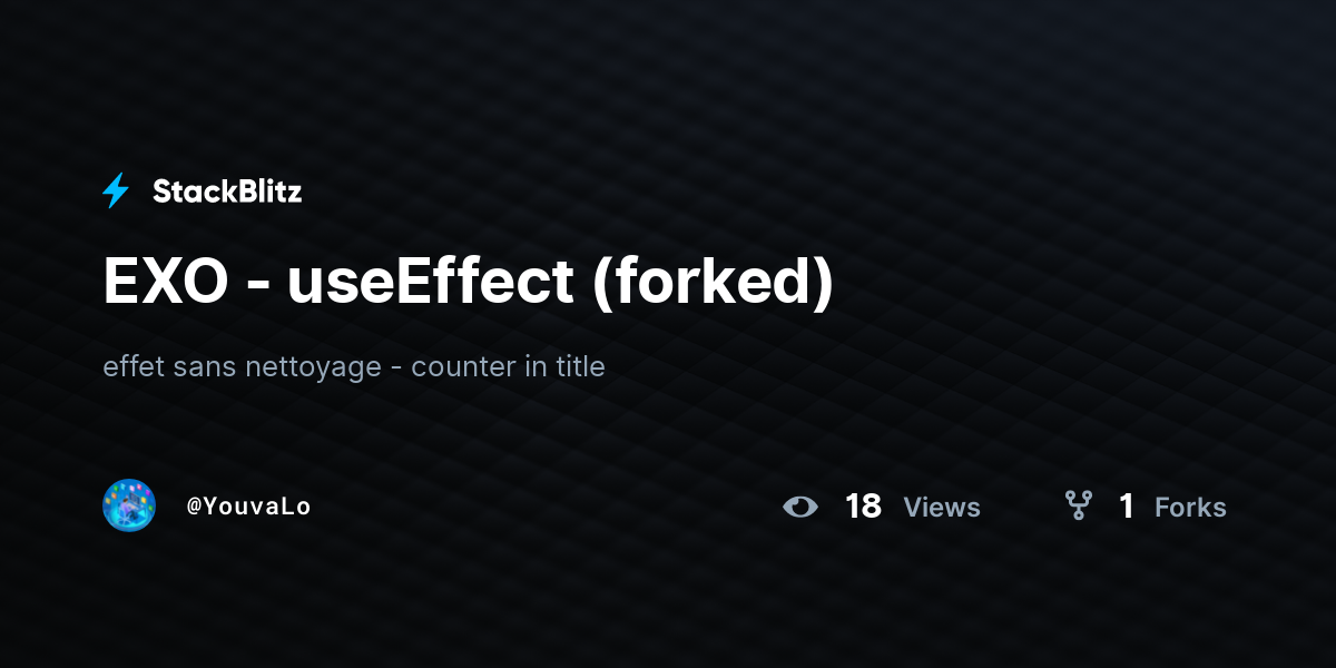 EXO - useEffect (forked) - StackBlitz