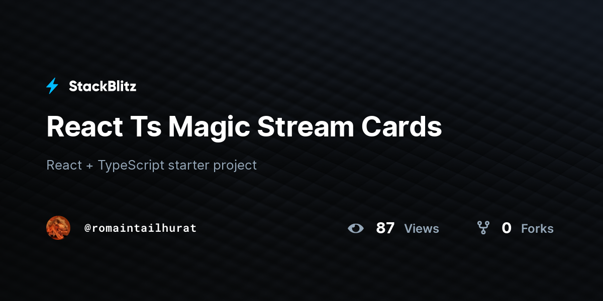 React Ts Magic Stream Cards - StackBlitz