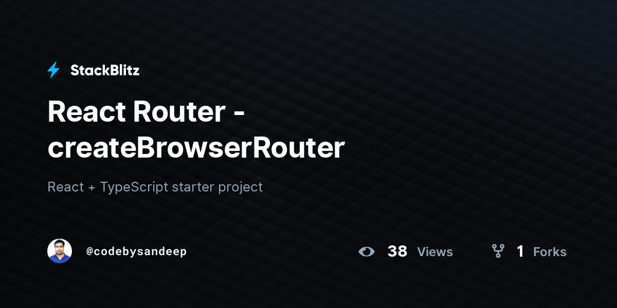 React Router - createBrowserRouter - StackBlitz