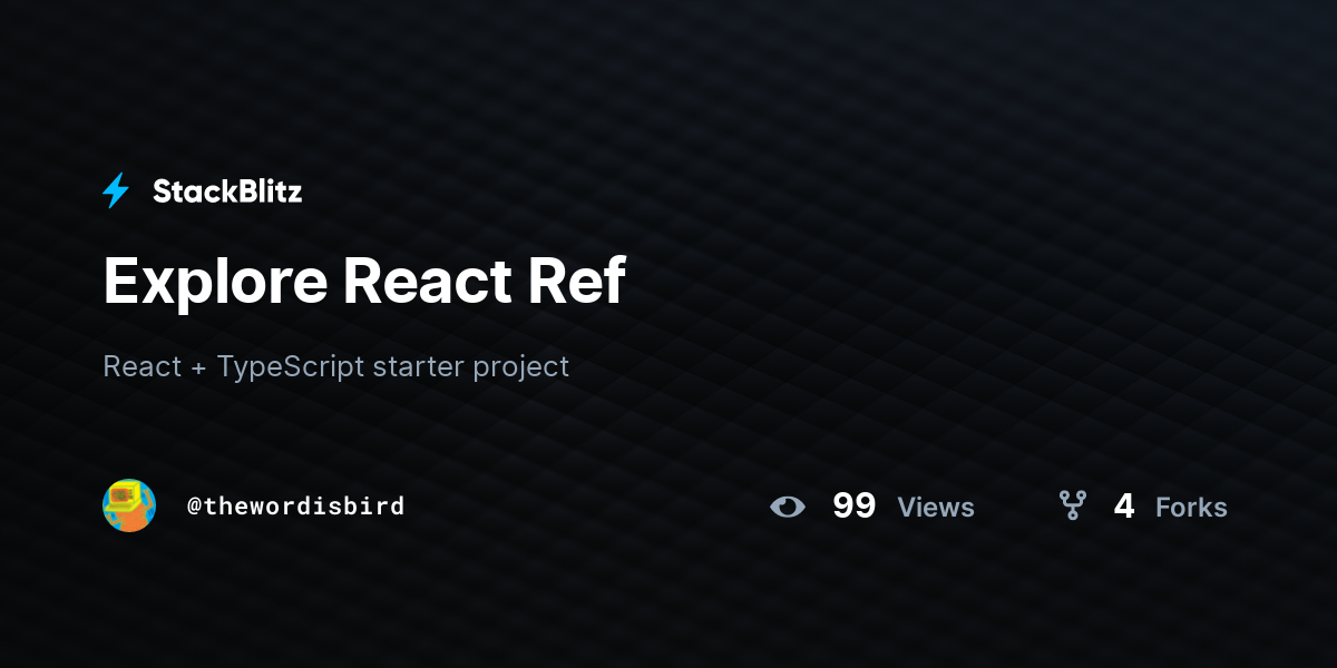 Explore React Ref - StackBlitz
