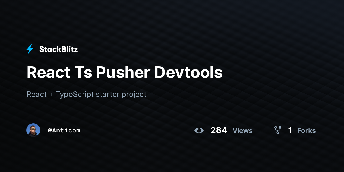 React Ts Pusher Devtools - StackBlitz