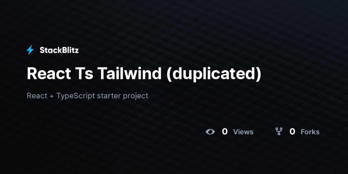React Ts Tailwind (duplicated) - StackBlitz