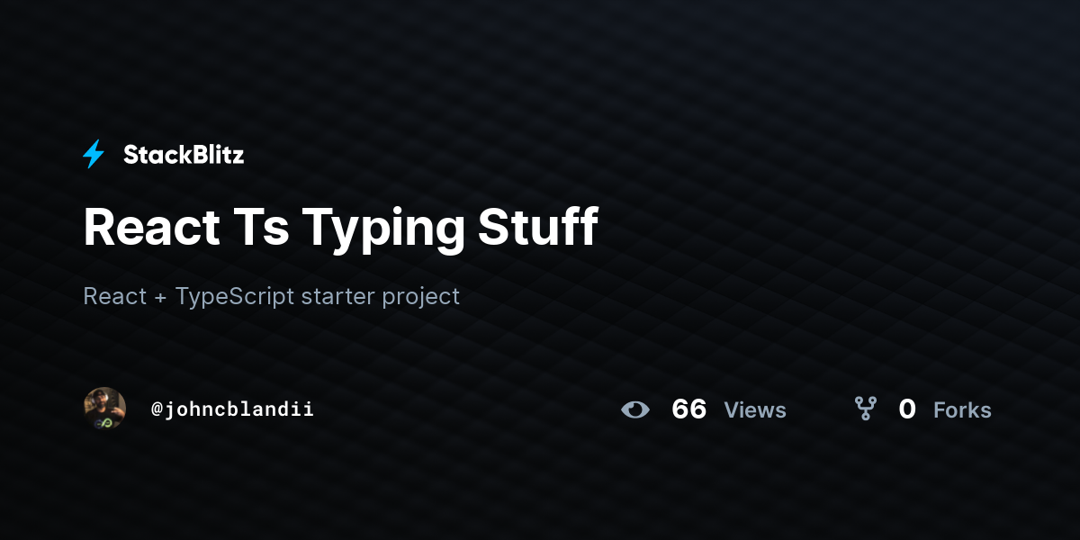 React Ts Typing Stuff - StackBlitz