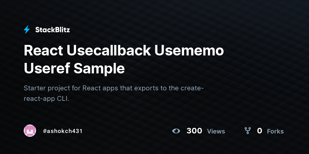 React Usecallback Usememo Useref Sample - StackBlitz