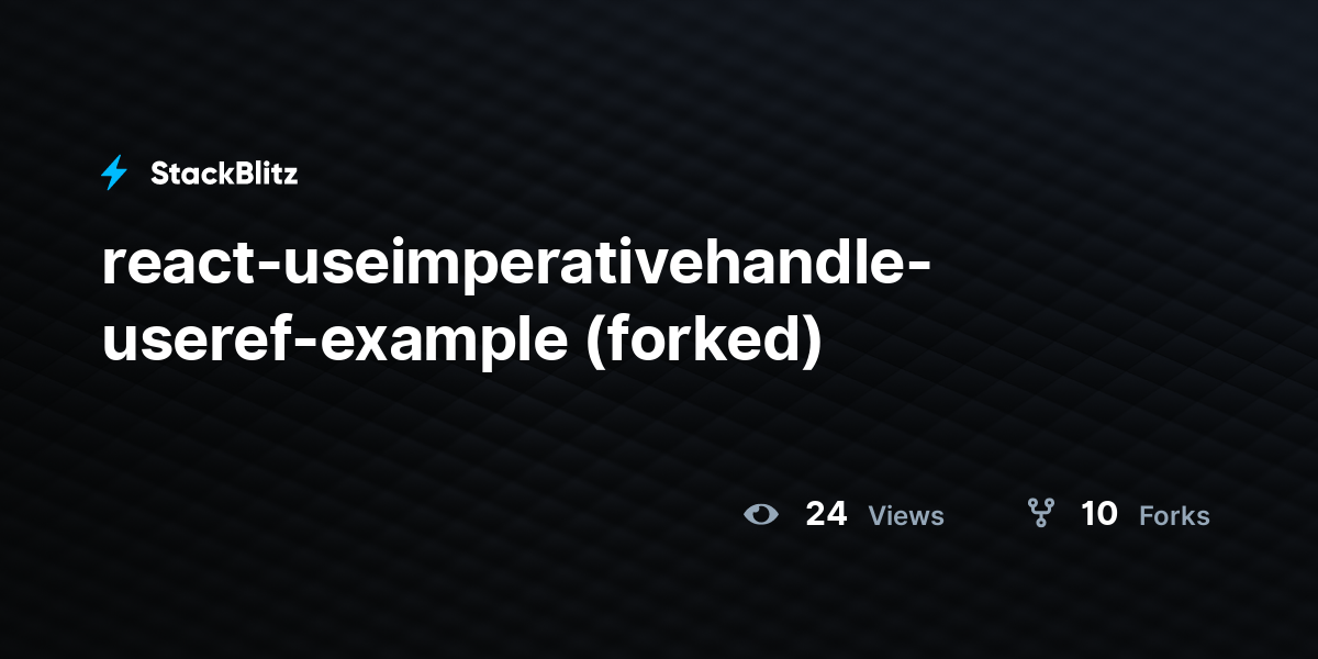 react-useimperativehandle-useref-example (forked) - StackBlitz