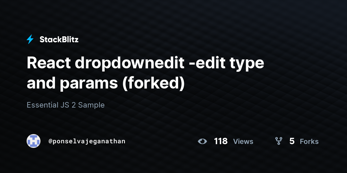 React dropdownedit -edit type and params (forked) - StackBlitz