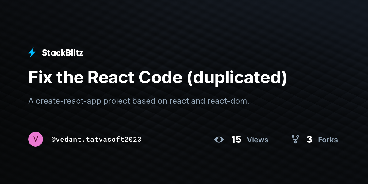 Fix the React Code (duplicated) - StackBlitz
