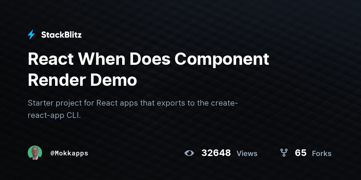 React When Does Component Render Demo - StackBlitz