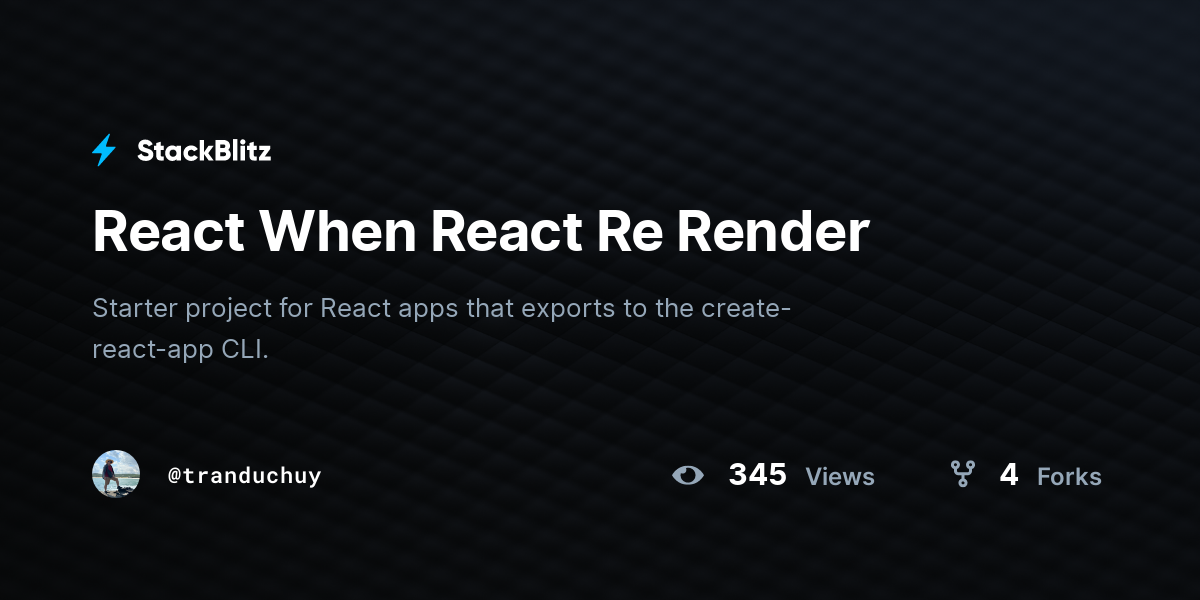 React When React Re Render - StackBlitz