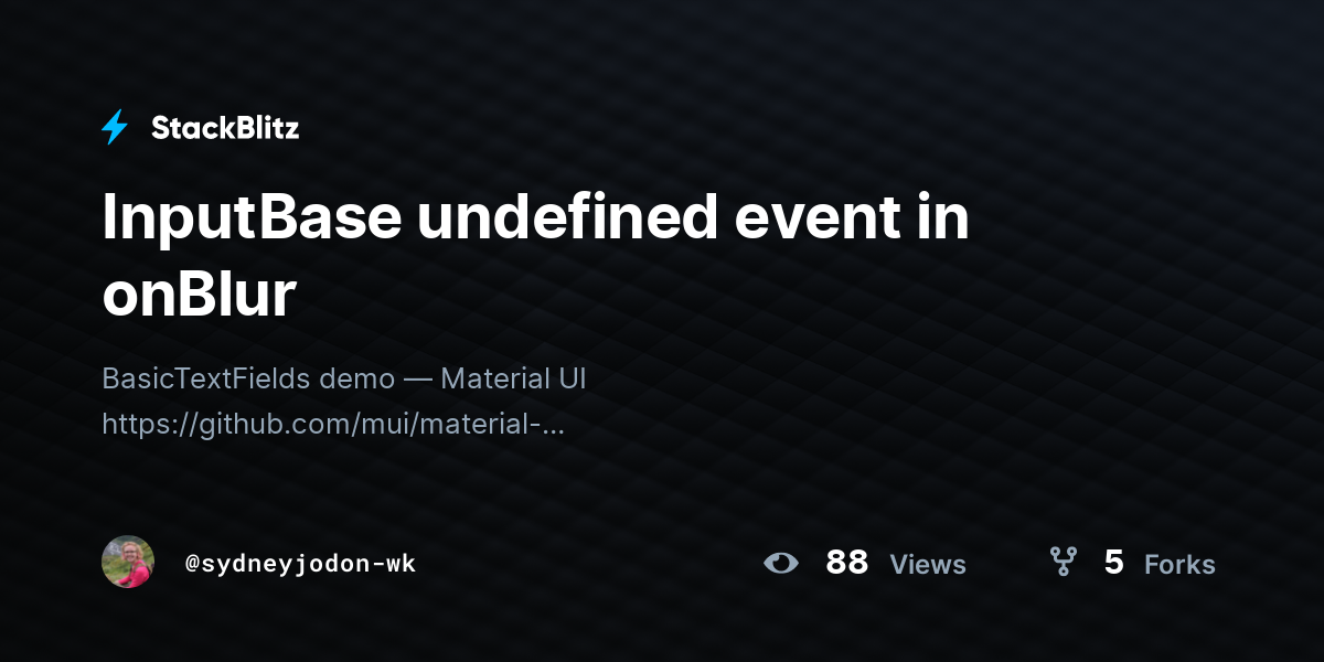 InputBase undefined event in onBlur - StackBlitz