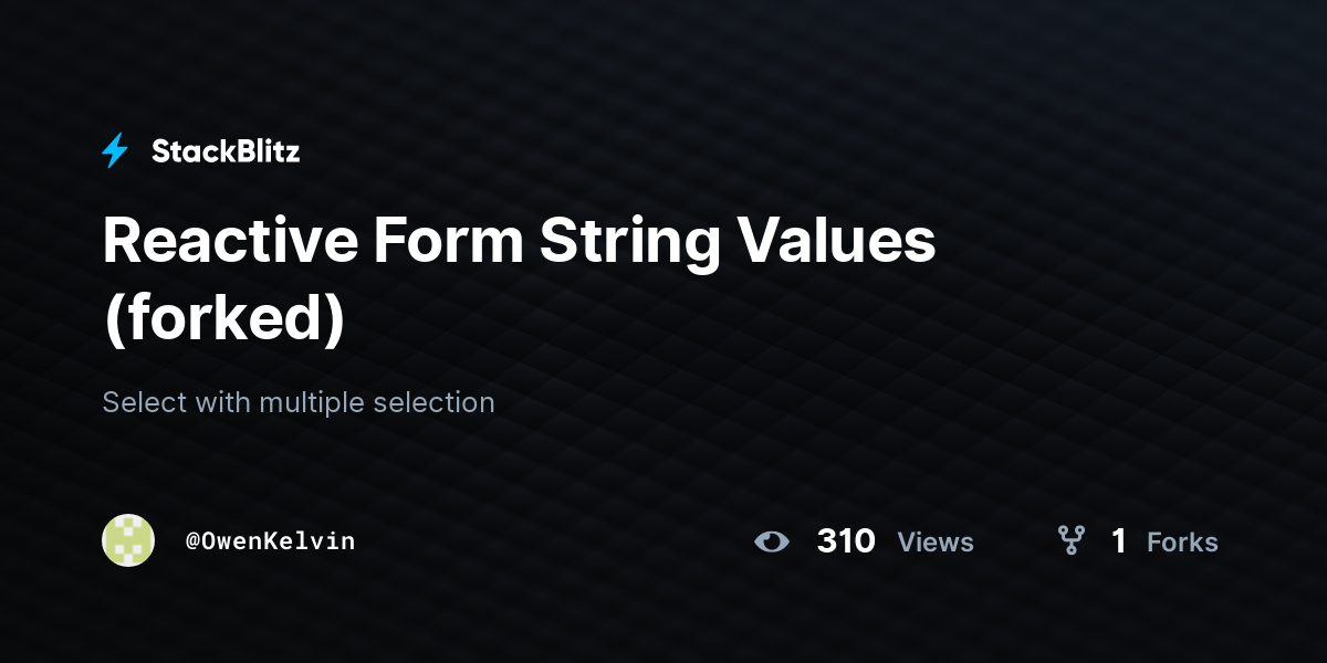 Reactive Form String Values (forked) - StackBlitz