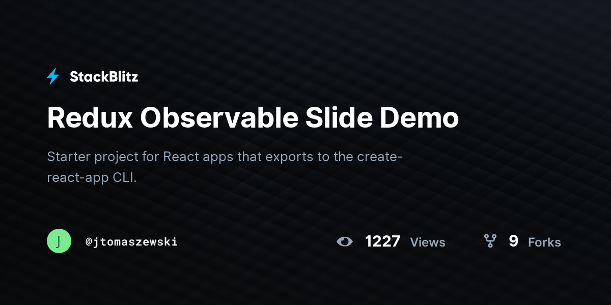 Redux Observable Slide Demo - StackBlitz