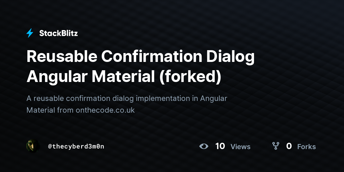 Reusable Confirmation Dialog Angular Material Forked Stackblitz