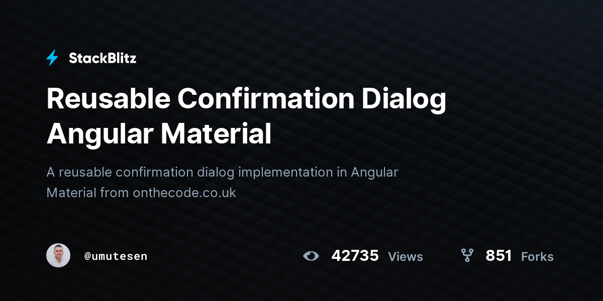 Reusable Confirmation Dialog Angular Material - StackBlitz