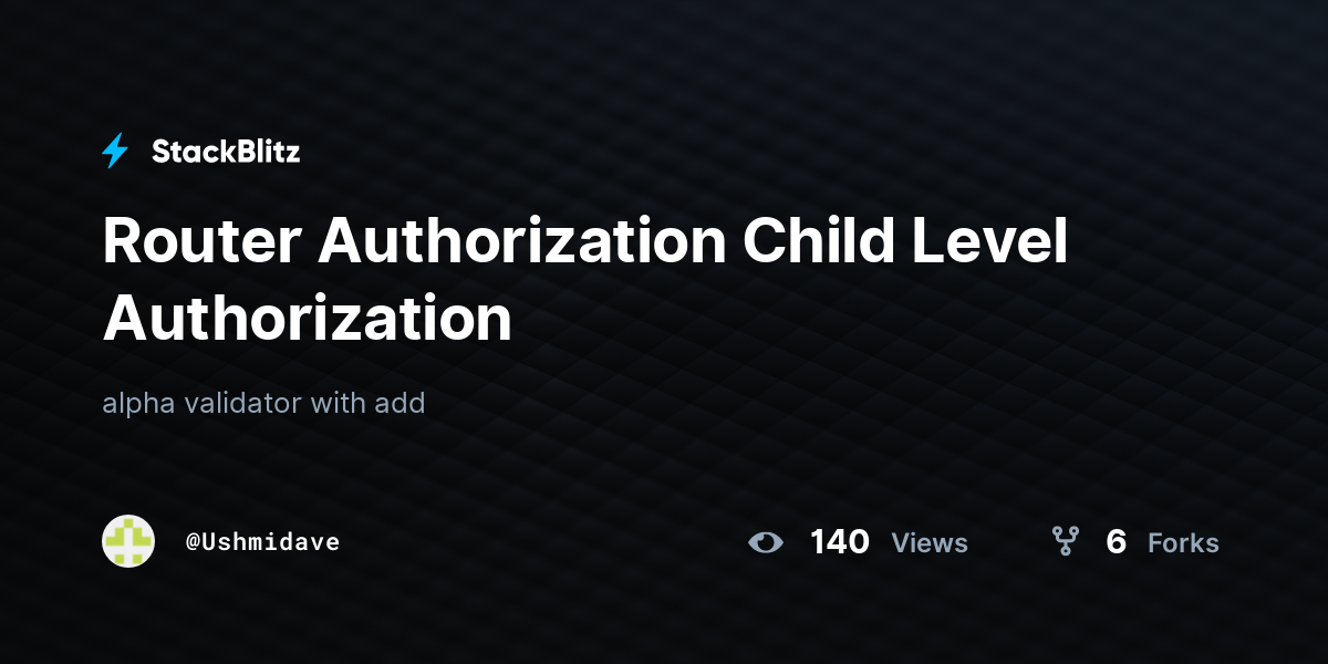 Router Authorization Child Level Authorization - StackBlitz