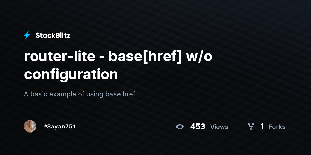 router-lite - base[href] w/o configuration - StackBlitz