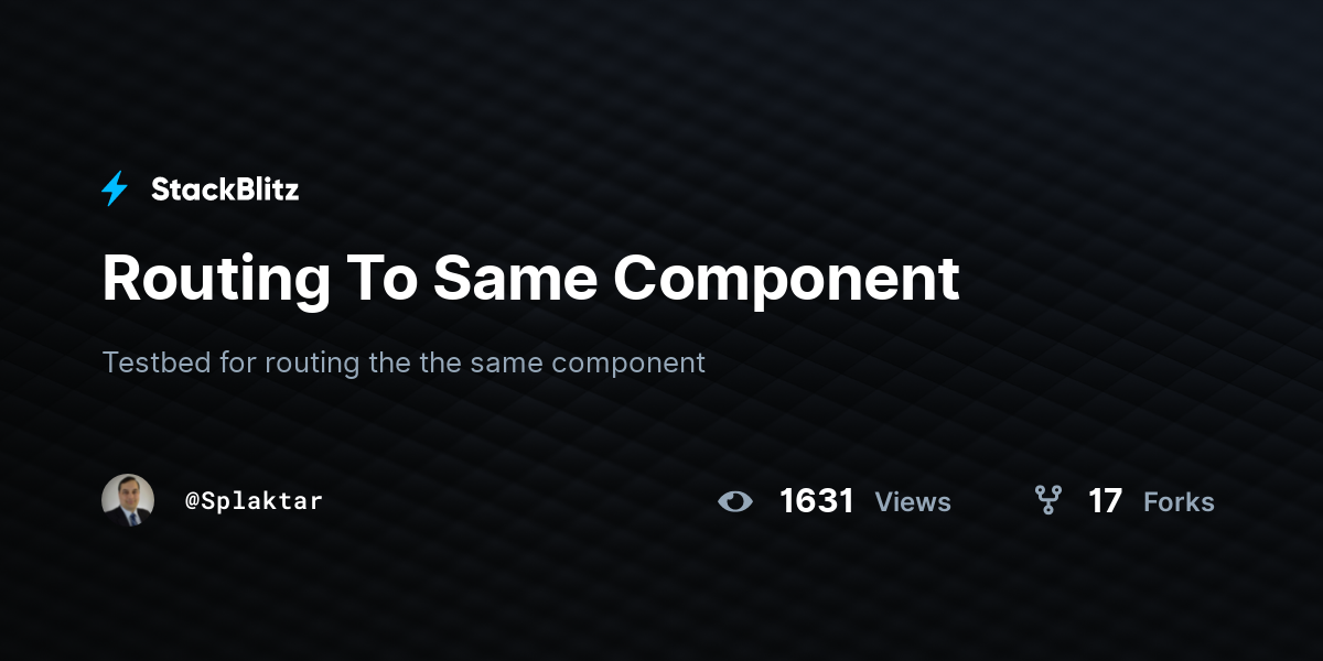 Routing To Same Component - StackBlitz