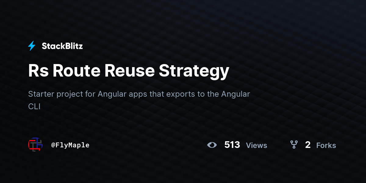 Rs Route Reuse Strategy - StackBlitz