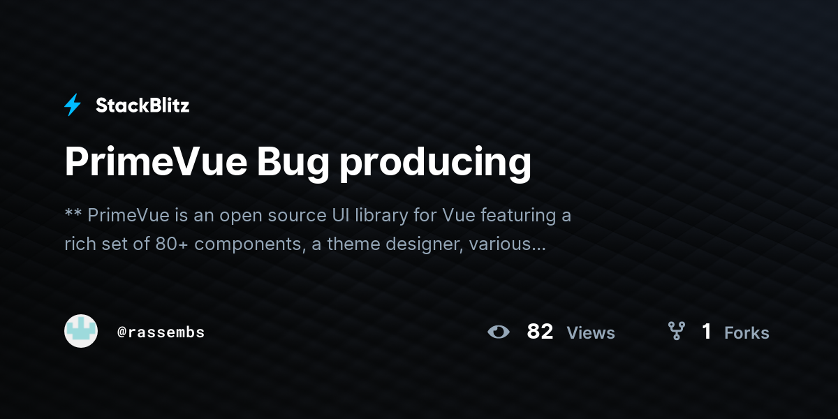 PrimeVue Bug producing - StackBlitz