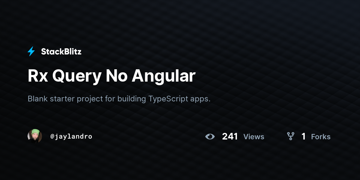 Rx Query No Angular - StackBlitz