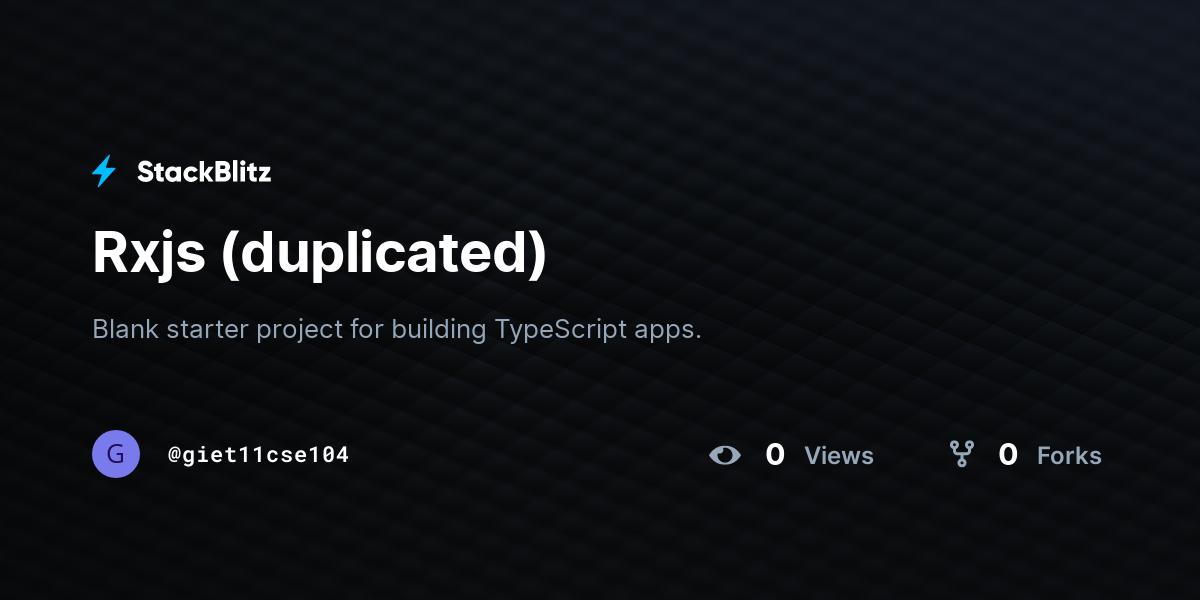 Rxjs (duplicated) - StackBlitz