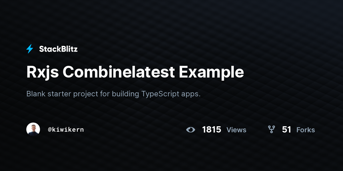 Rxjs Combinelatest Example - StackBlitz