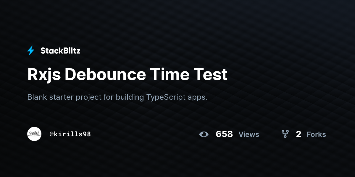Rxjs Debounce Time Test - StackBlitz