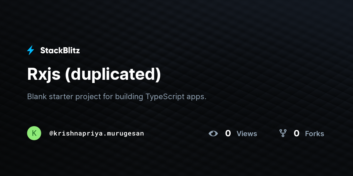 Rxjs (duplicated) - StackBlitz