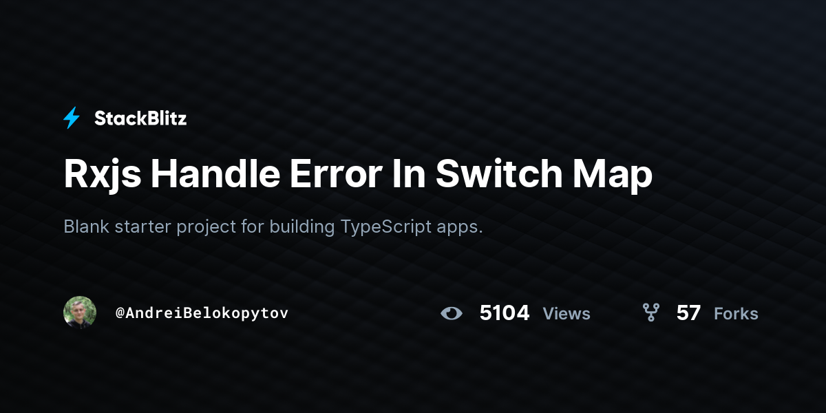Rxjs Handle Error In Switch Map - StackBlitz