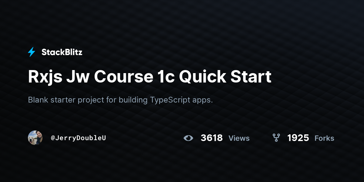 Rxjs Jw Course 1c Quick Start - StackBlitz