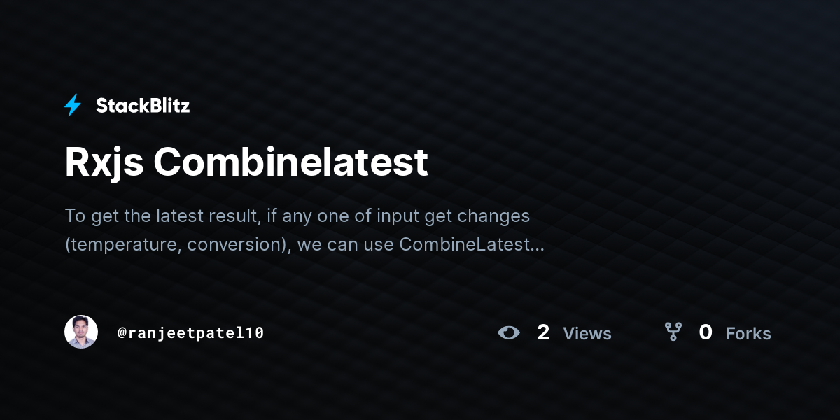 Rxjs Combinelatest - StackBlitz