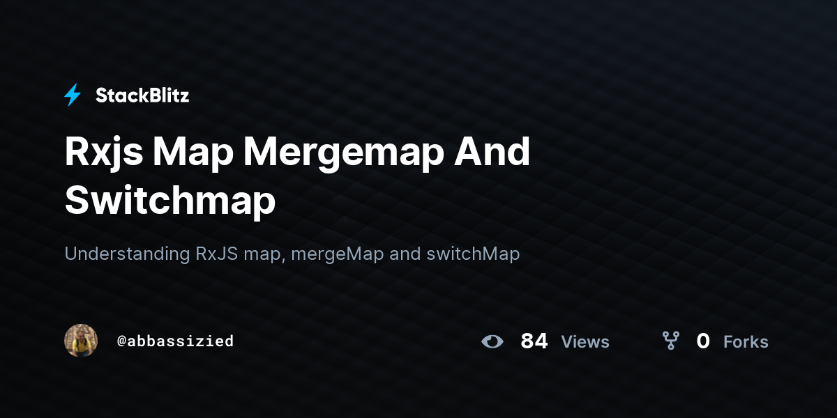 Rxjs Map Mergemap And Switchmap - StackBlitz