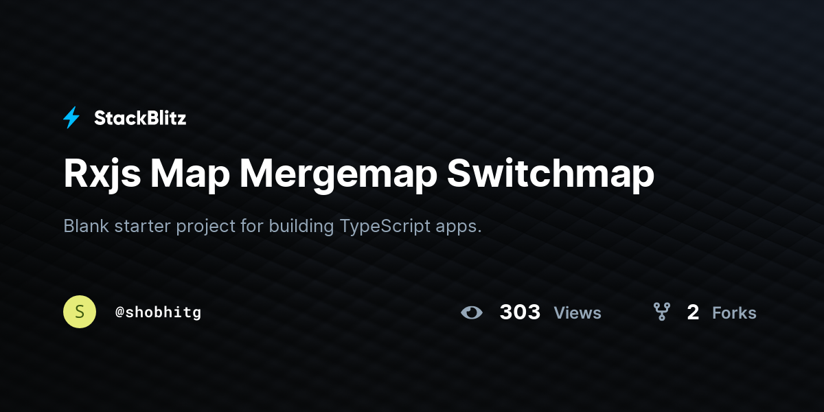 Rxjs Map Mergemap Switchmap - StackBlitz