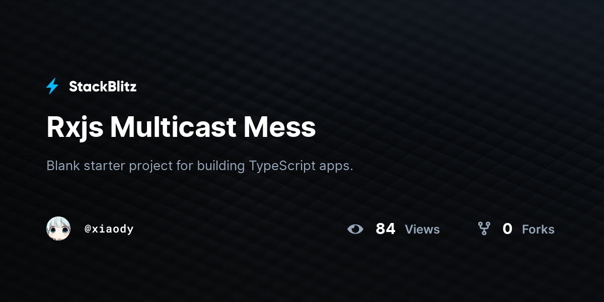 Rxjs Multicast Mess - StackBlitz