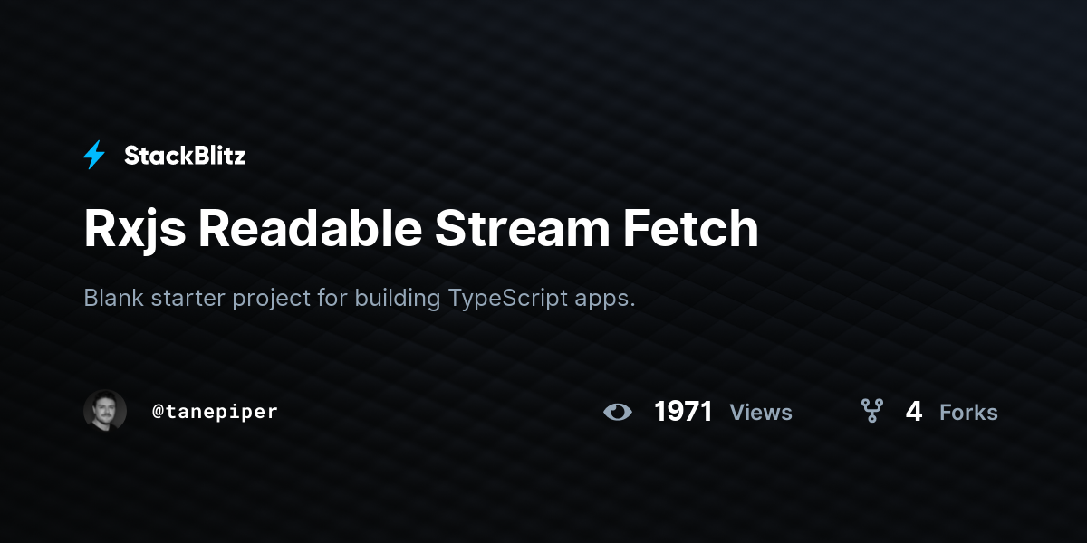 Rxjs Readable Stream Fetch - StackBlitz