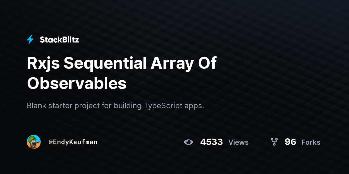 Rxjs Sequential Array Of Observables - StackBlitz