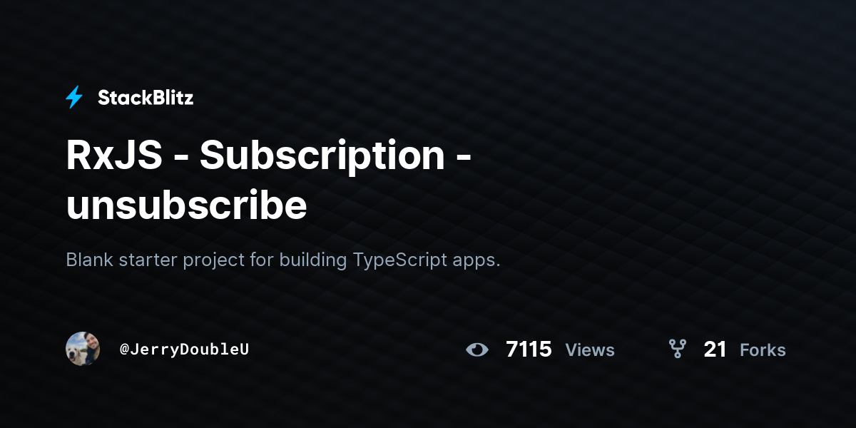 RxJS - Subscription - unsubscribe - StackBlitz