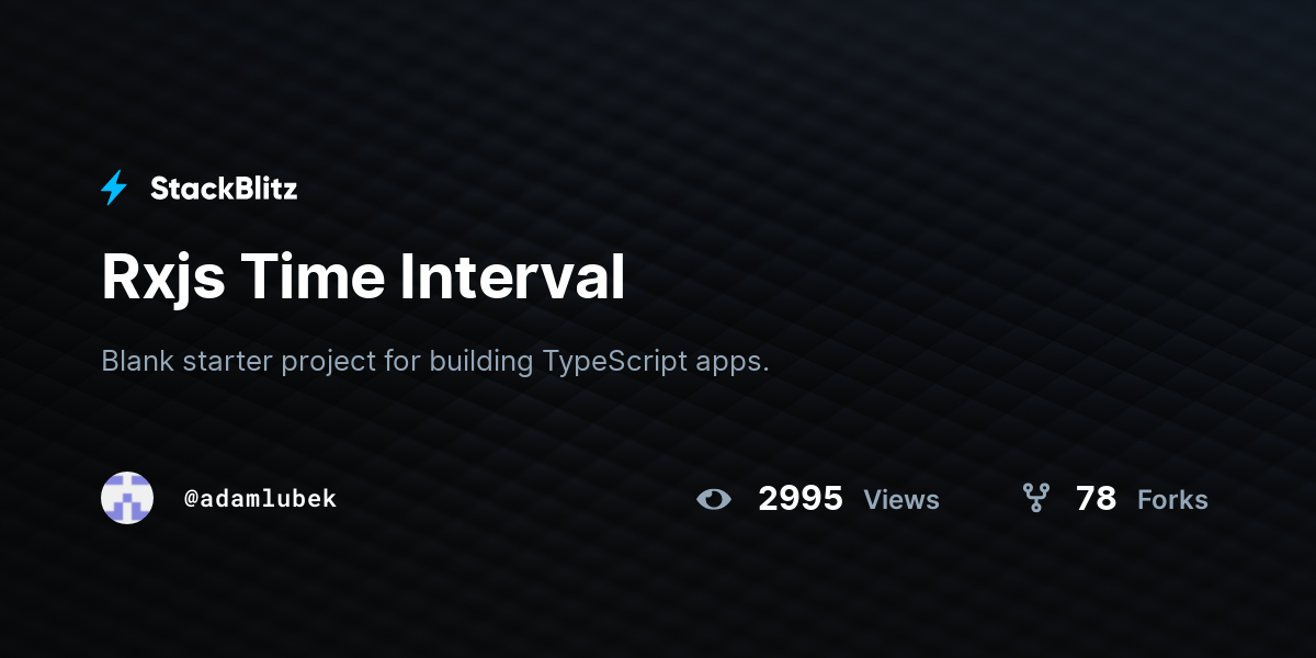 Rxjs Time Interval - StackBlitz